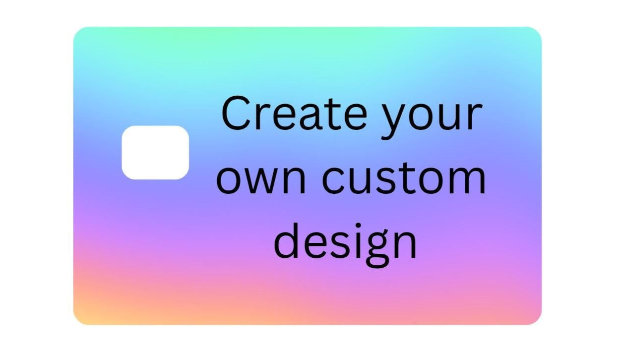 Custom Credit Card Skin Designs - use your own photos, favorite shows, movies, memes, books, etc.